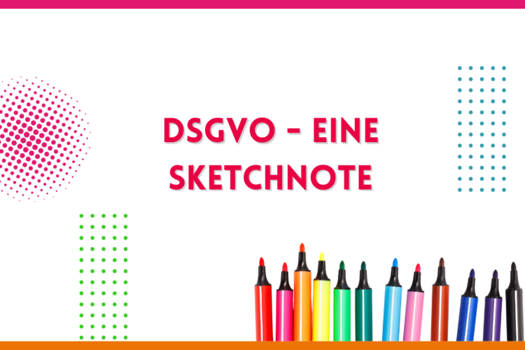 Mehr über den Artikel erfahren DSGVO – eine Sketchnote