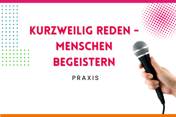 Mehr über den Artikel erfahren Kurzweilig reden – Menschen begeistern