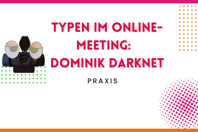 Mehr über den Artikel erfahren Typen im Online-Meeting | 1