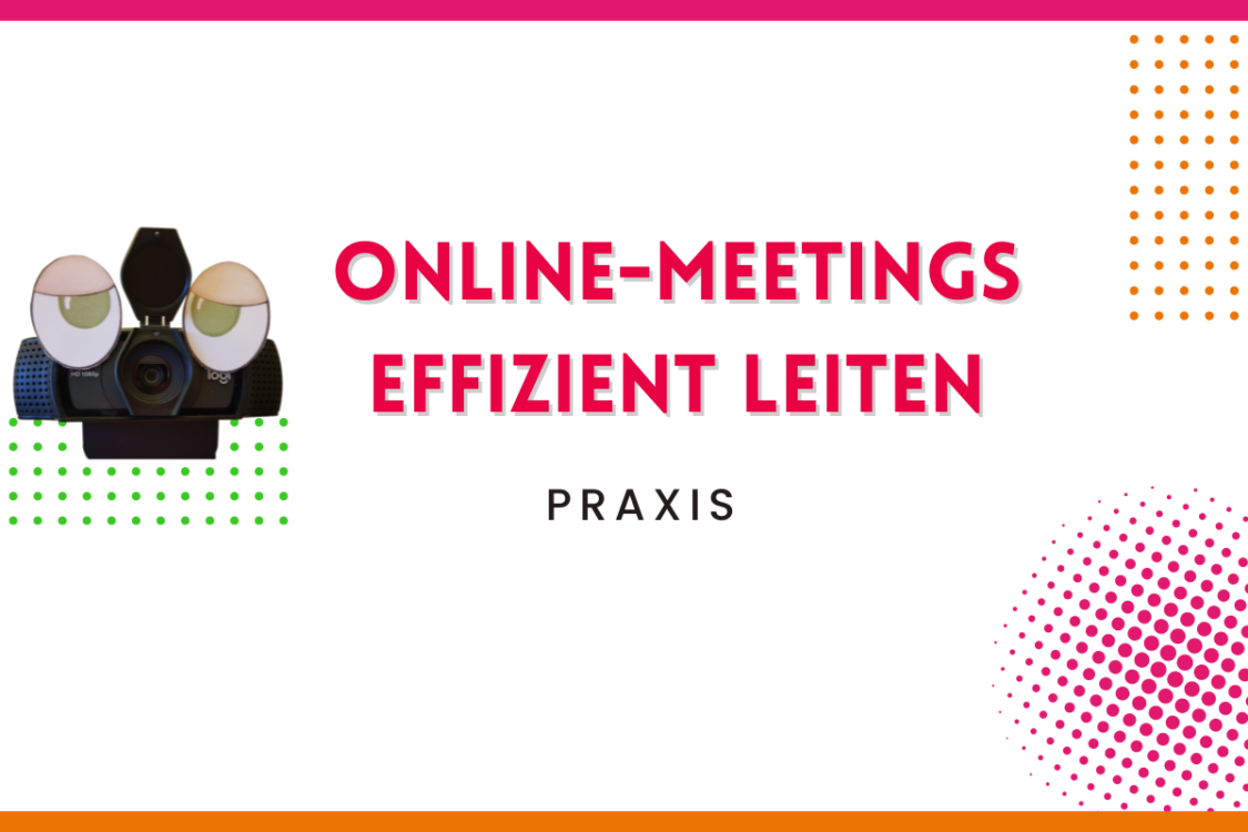 Mehr über den Artikel erfahren Online-Meetings effizient leiten