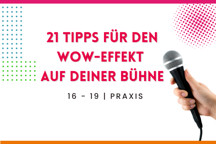 Mehr über den Artikel erfahren 21 Tipps für den WOW-Effekt auf Deiner Bühne | Teil 3 | 16 – 19