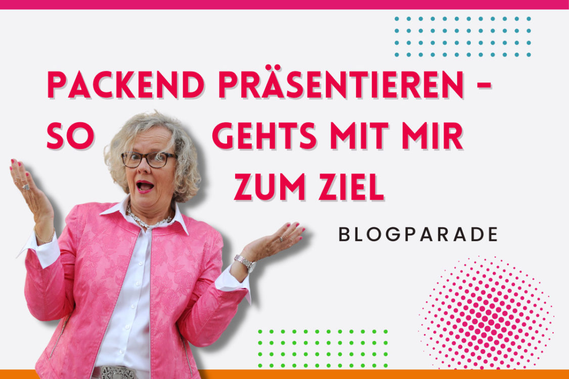Mehr über den Artikel erfahren Packende Präsentation – so gehts zum Ziel